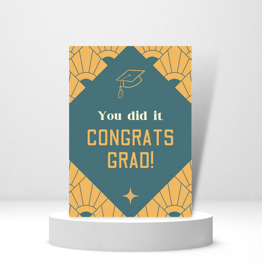 You did it, Congrats Grad! | Graduation Card
