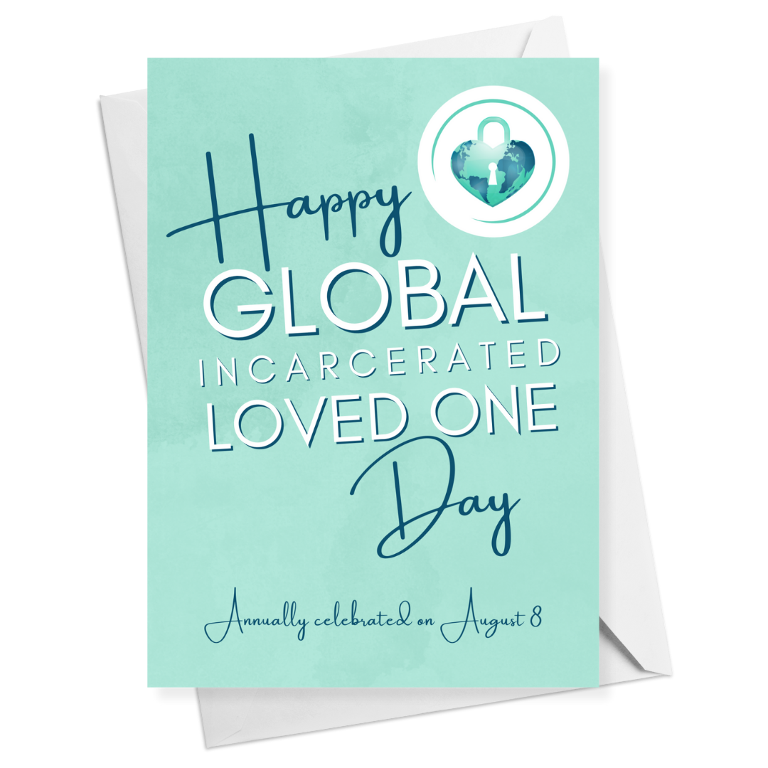 Happy Global Incarcerated Loved One Day- Personalized Greeting Card for Someone in Jail or Prison