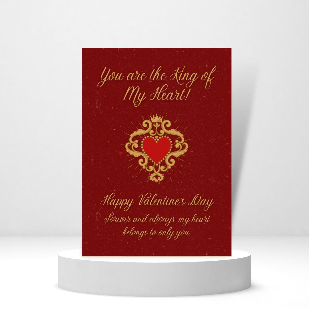 You are the King of My Heart! | Valentine's Day Card