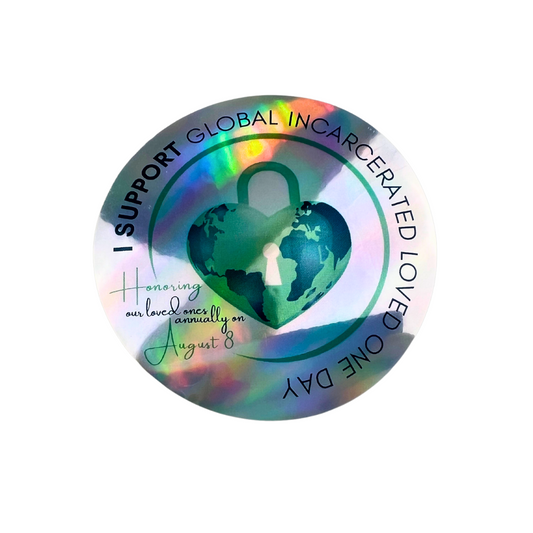 I Support Global Incarcerated Loved One Day | GILO Day Holographic Sticker