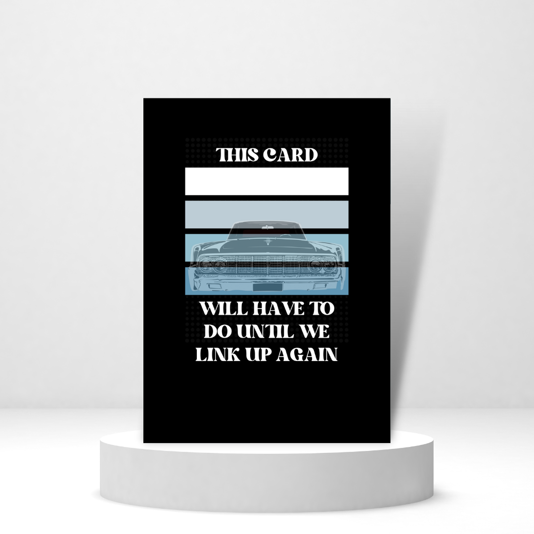 Until We Link Up Again | Love & Friendship Card