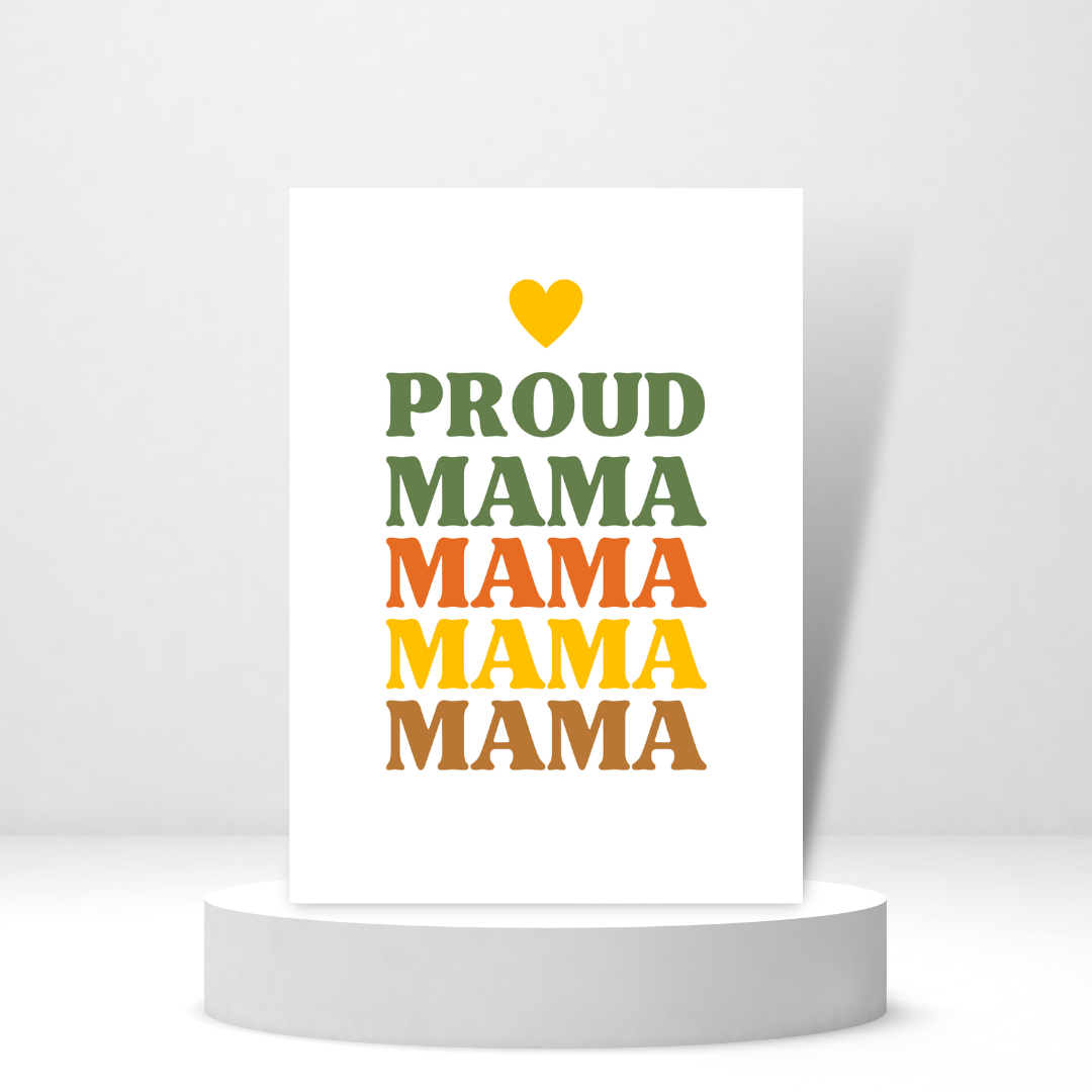 Proud Mama | Encouragement Card | Mother's Day Card