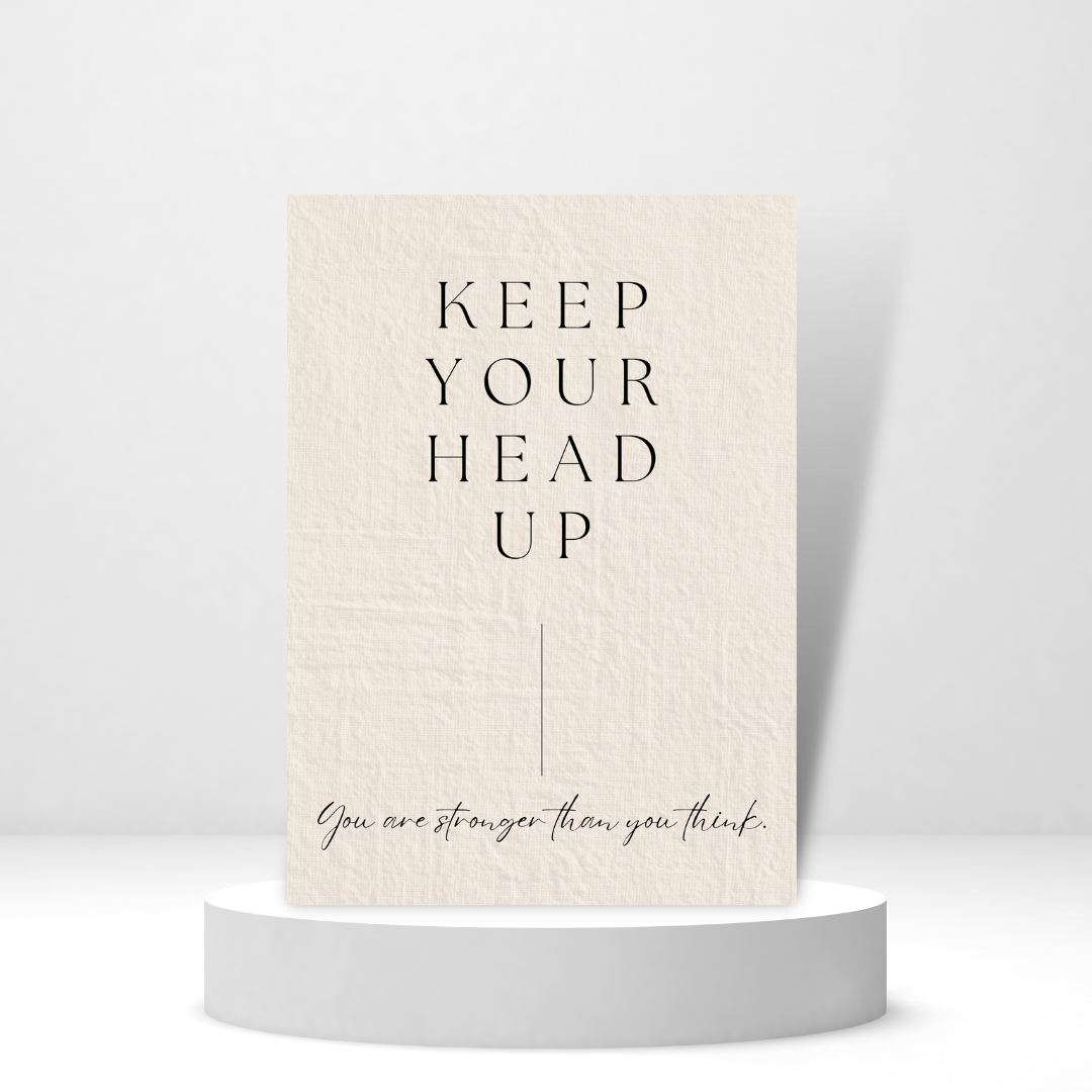 Keep Your Head Up | Encouragement Card