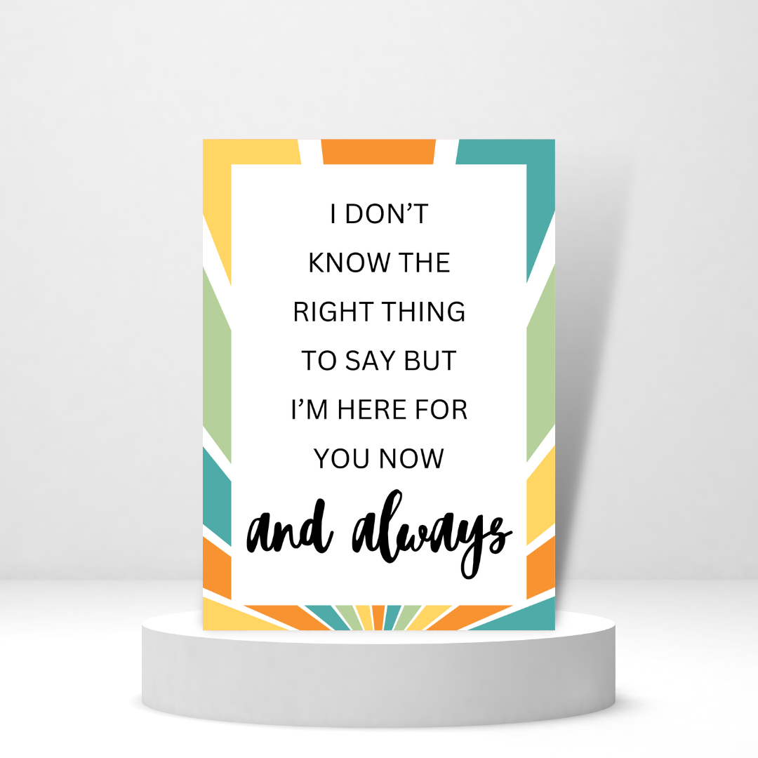 I Don't Know the Right Thing to Say (Multi Color) | Support Card
