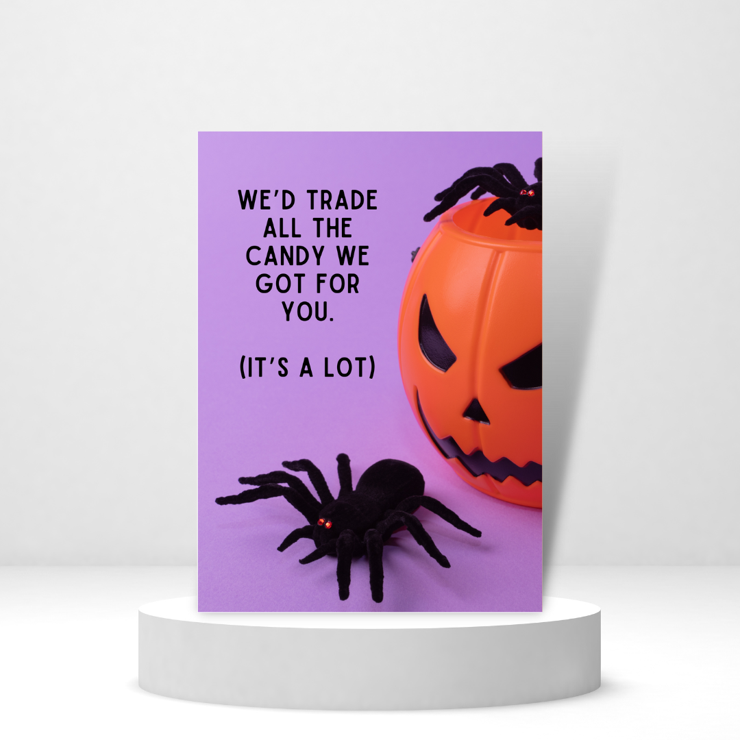 We'd Trade All The Candy We Got For You - Personalized Greeting Card for Someone in Jail or Prison
