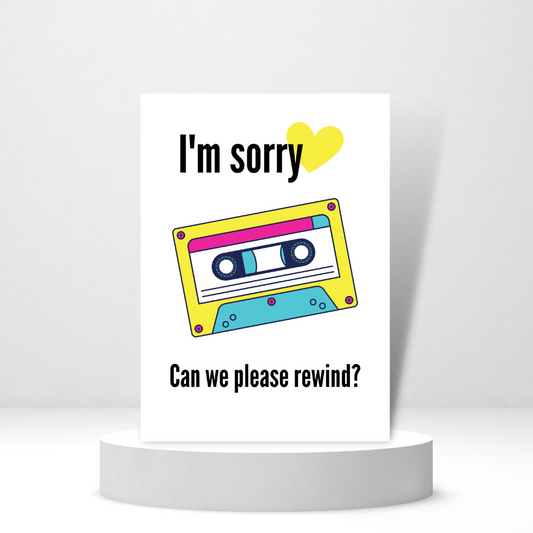I'm Sorry, Can We Please Rewind? | Apology Card