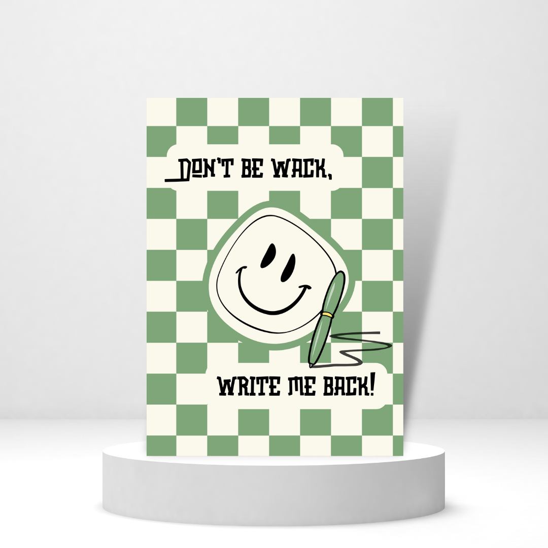 Don't Be Wack, Write Me Back | Love & Friendship Card