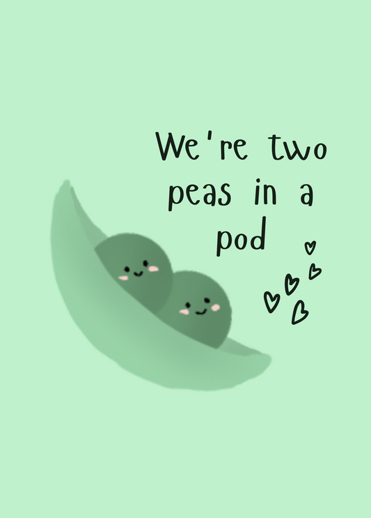 We're Two Peas in a Pod | Love & Friendship Card