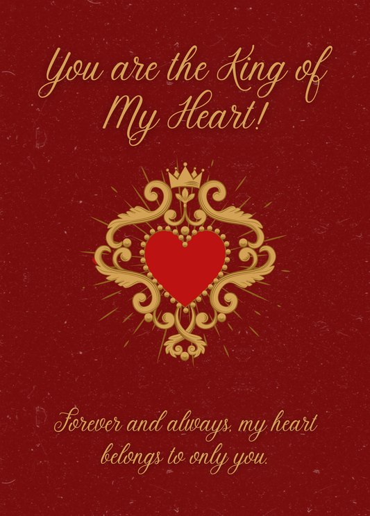 You are the King of My Heart | Love Card