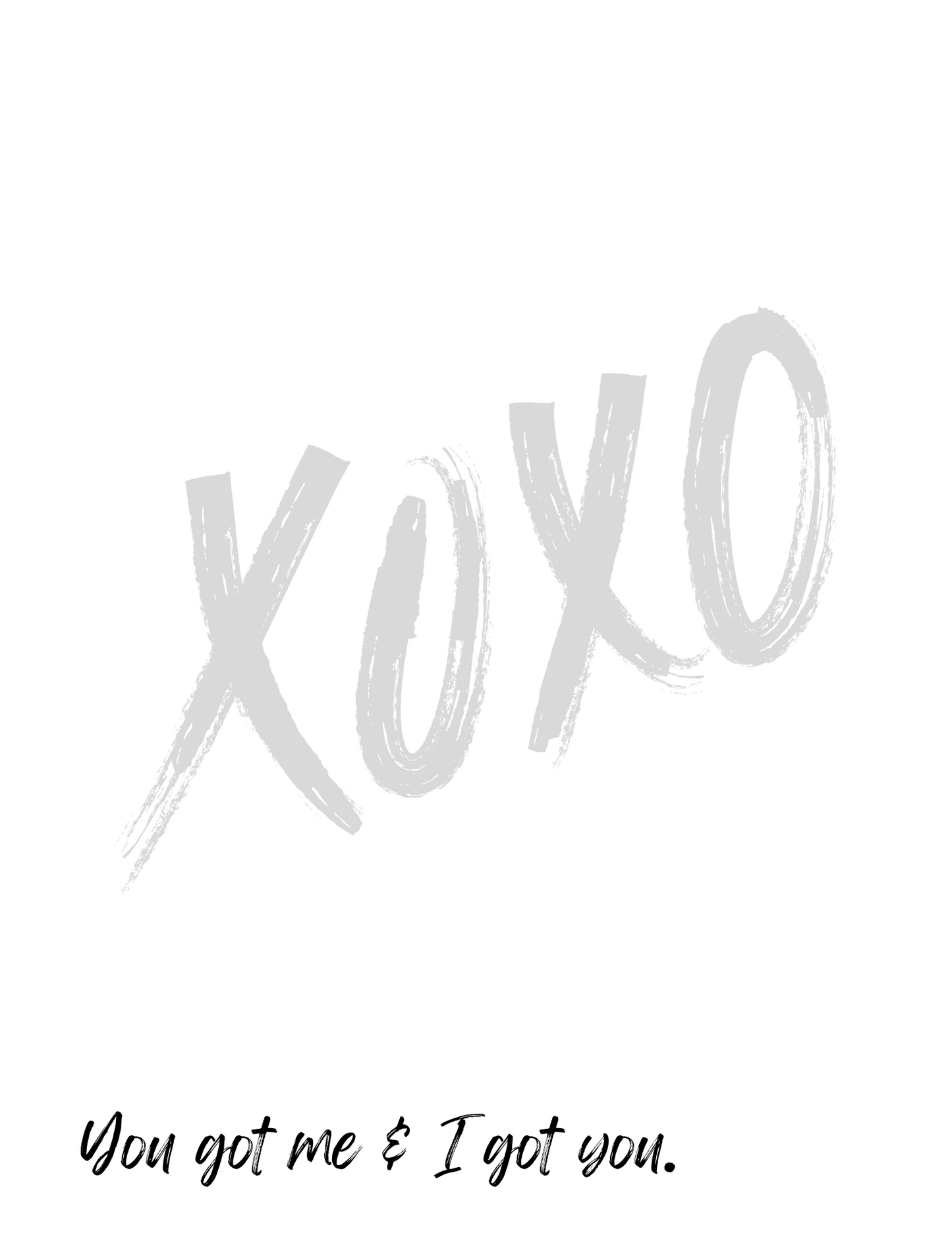 You Got Me & I Got You | Letter