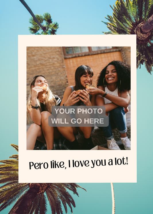 Pero Like, I Love You A Lot (Palm Trees) | Love Photo Card