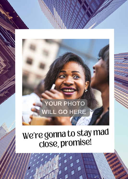 We're Gonna Stay Mad Close, Promise! | Love & Friendship Photo Card