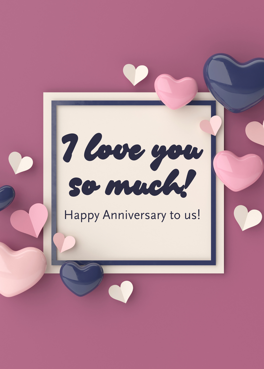 I Love You So Much! | Anniversary Card