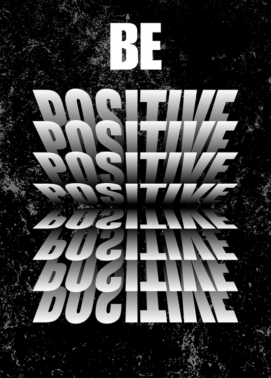 Be Positive (Black and White) | Encouragement Card
