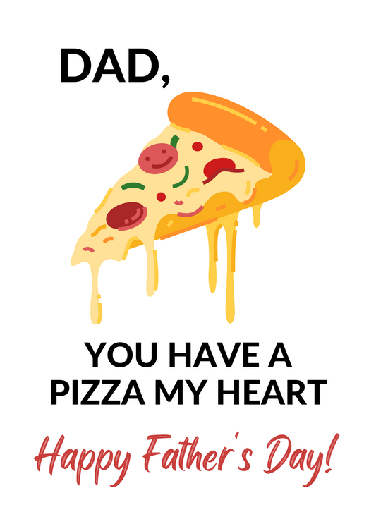 You Have a Pizza My Heart | Funny Father's Day Card
