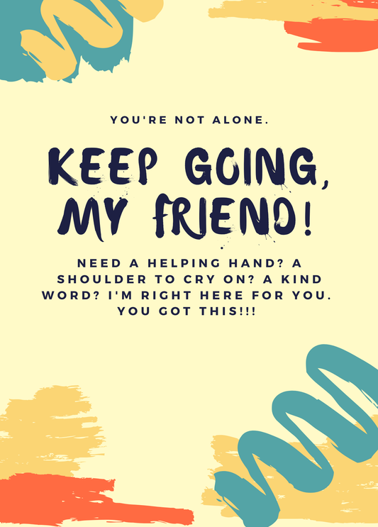 Keep Going My Friend! | Encouragement Card