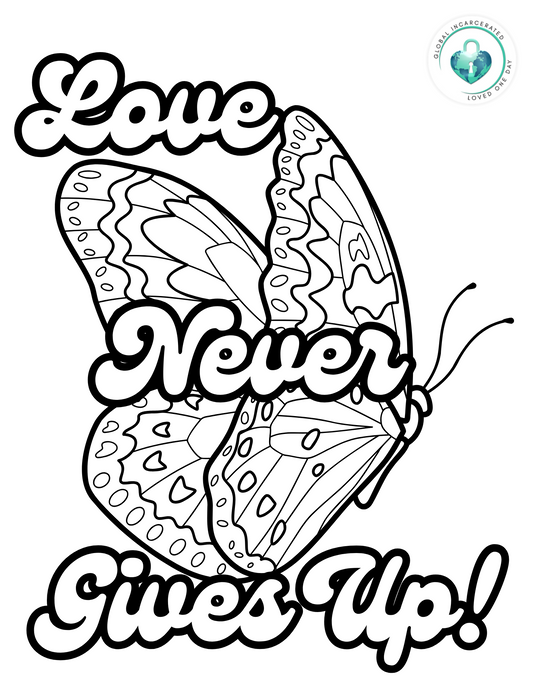 Love Never Gives Up Butterfly Coloring Page | Global Incarcerated Loved One Day | FREE Digital Download | Coloring Page