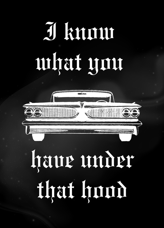 I Know What You Have Under That Hood | Love Card