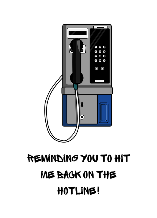 Hit Me Back on the Hotline | Love & Friendship Card