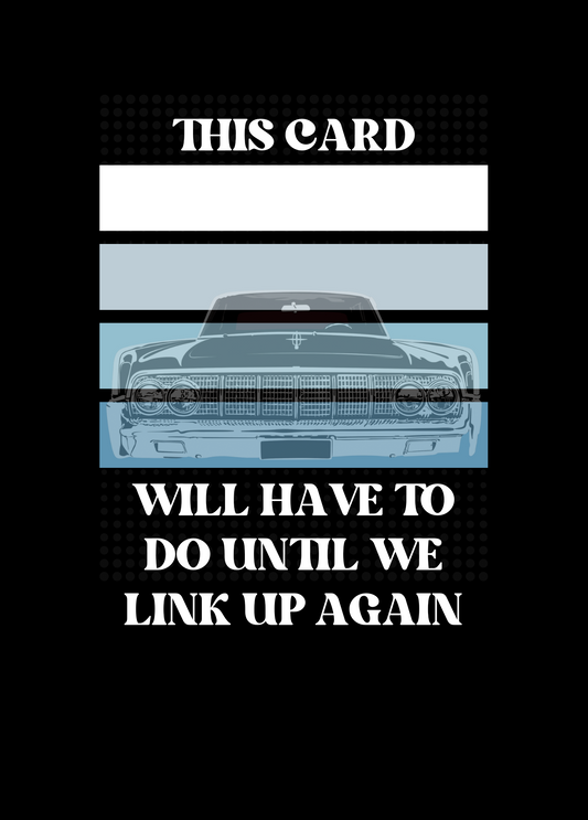 Until We Link Up Again | Love & Friendship Card