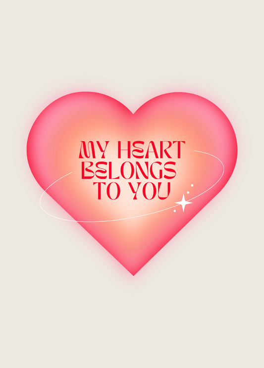 My Heart Belongs To You | Love Card