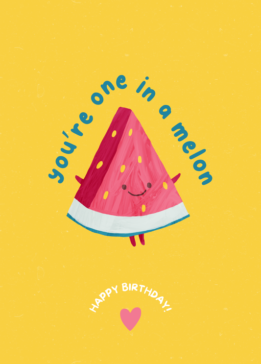 You're One in a Melon | Funny Birthday Card