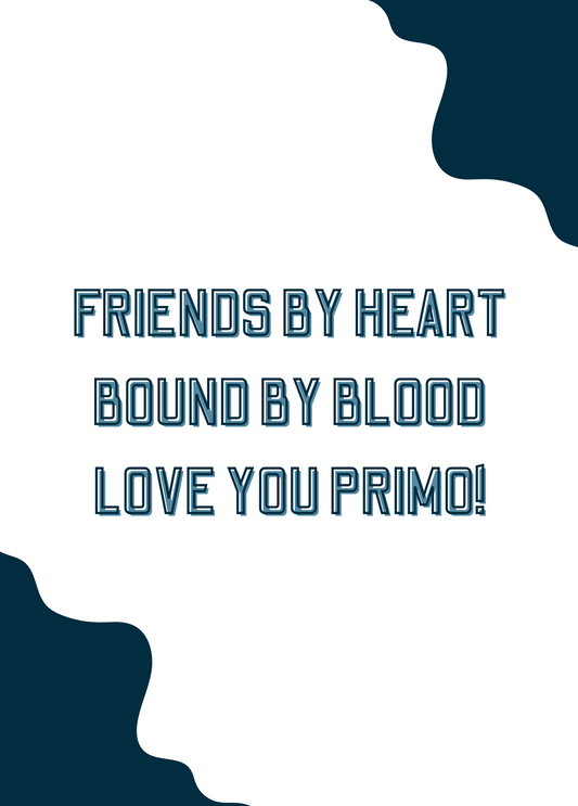 Love You Primo | Love & Friendship Card