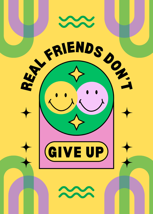 Real Friends Don't Give Up | Friendship Card