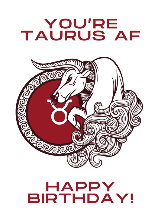 You're Taurus AF (Happy Birthday!) | Astrology Birthday Card