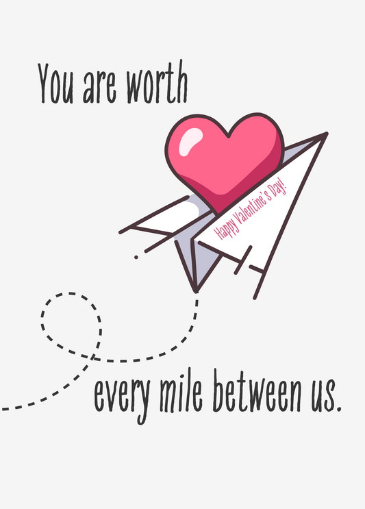 You Are Worth Every Mile Between Us | Valentine's Day Card
