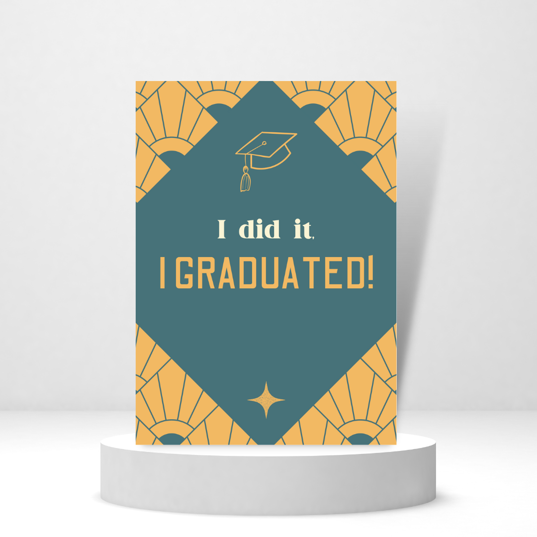 I Did It - I Graduated