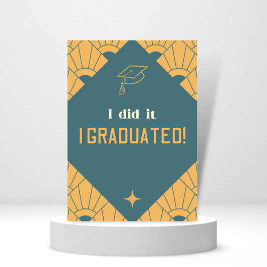 I Did It, I Graduated! | Blue and Gold | Graduation Card