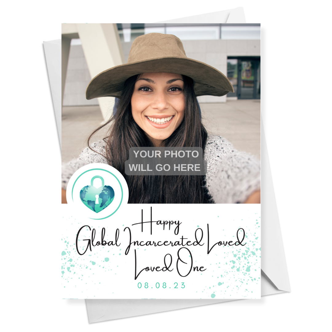Happy Global Incarcerated Loved One Day Photo Card - Personalized Greeting Card for Someone in Jail or Prison