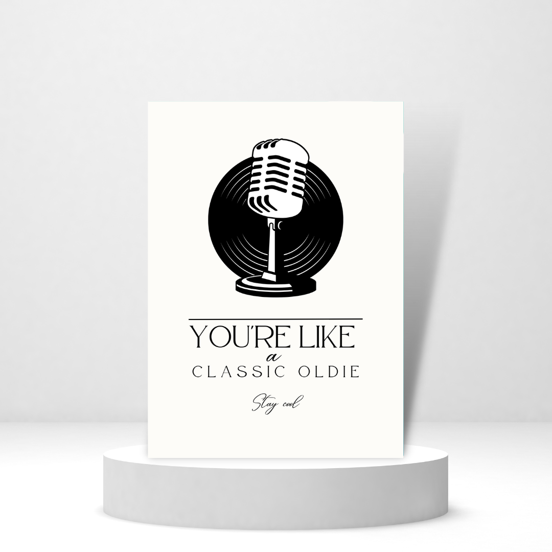 You're Like a Classic Oldie - Personalized Greeting Card for Someone in Jail or Prison