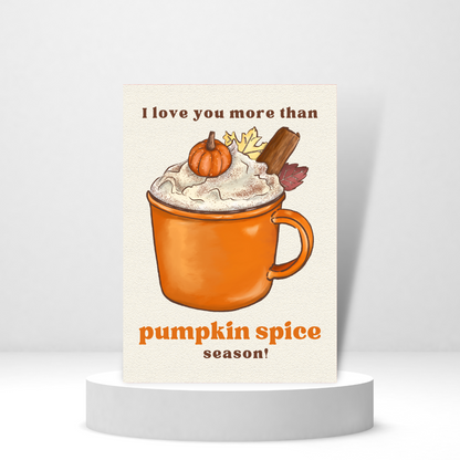 I Love You More Than Pumpkin Spice Season - Personalized Greeting Card for Someone in Jail or Prison