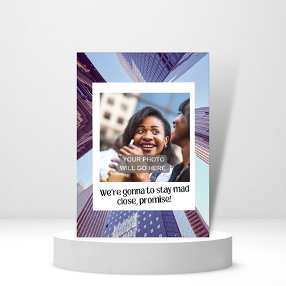 We're Gonna Stay Mad Close, Promise! - Personalized Greeting Card for Someone in Jail or Prison