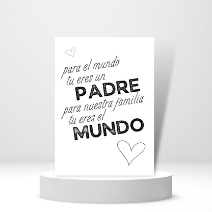 Tu eres el Mundo (Spanish Greeting Card) - Tarjeta con mensaje personalizado incluido.