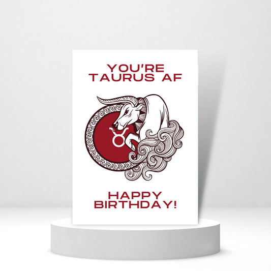 You're Taurus AF, Happy Birthday! - Personalized Greeting Card for Someone in Jail or Prison