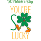 You're So Lucky to Have Me, No Seriously | St. Patrick's Day Card