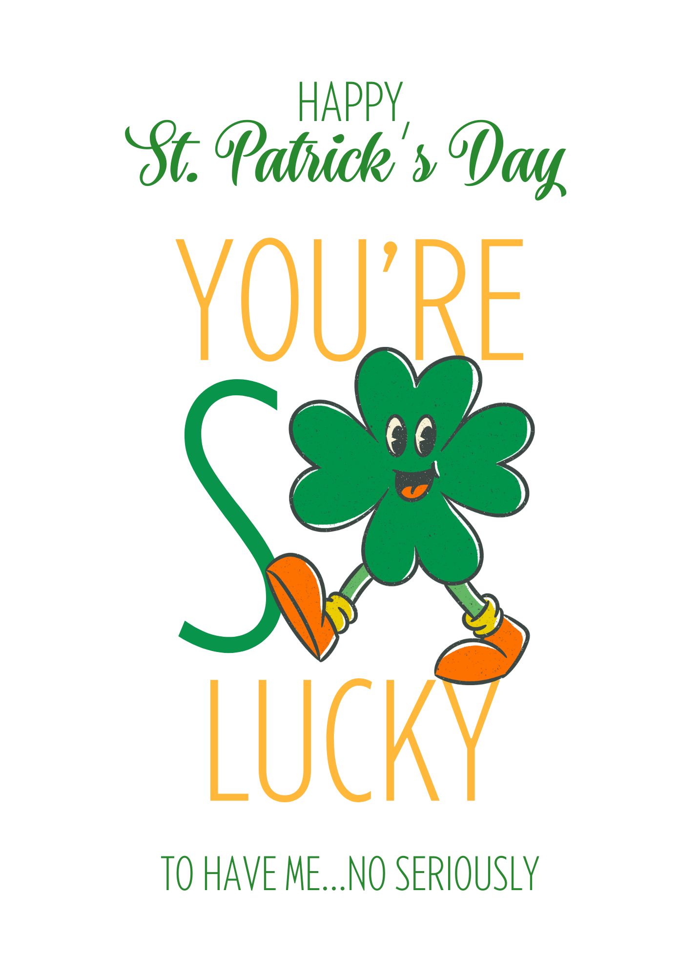 You're So Lucky to Have Me, No Seriously | St. Patrick's Day Card