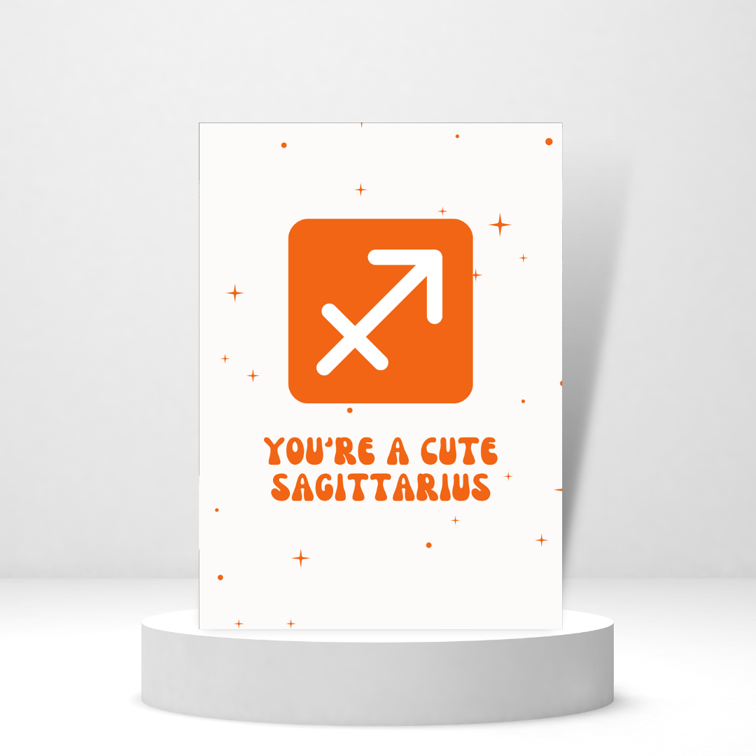 You're a Cute Sagittarius - Personalized Greeting Card for Someone in Jail or Prison