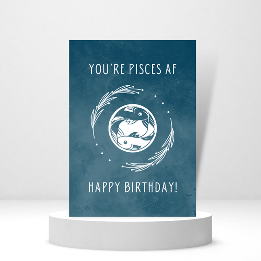 You're Pisces AF, Happy Birthday! - Personalized Greeting Card for Someone in Jail or Prison