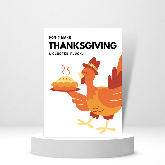 Don't Make Thanksgiving a Cluster-Pluck - Personalized Greeting Card for Someone in Jail or Prison