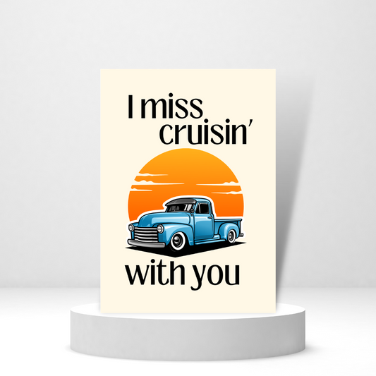 I Miss Cruisin' with You - Personalized Greeting Card for Someone in Jail or Prison