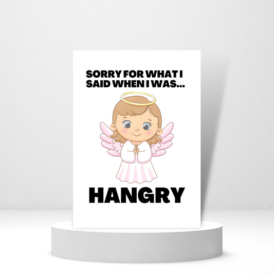 Sorry for What I Said When I Was Hangry - Funny Personalized Greeting Card for Someone in Jail or Prison