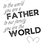 To Our Family You Are the World