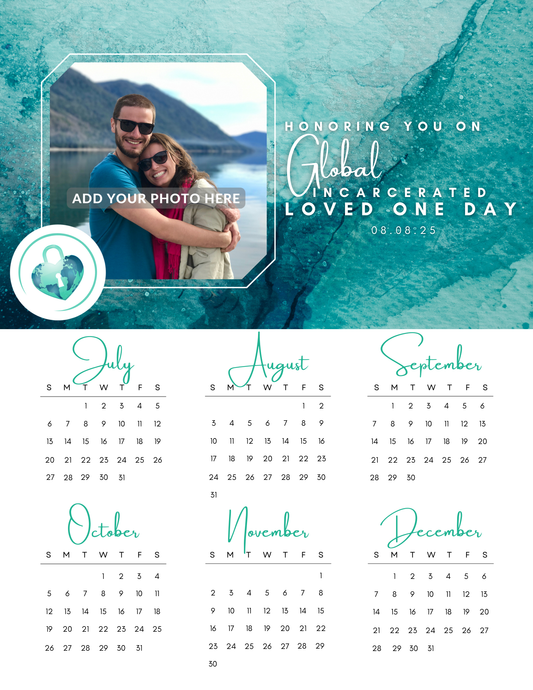 Honoring You on Global Incarcerated Loved One Day | GILO Day 6-Month Photo Calendar