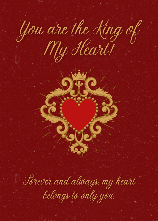 You are the King of My Heart!  | Valentine's Day Card