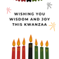 Wishing You Wisdom and Joy This Kwanzaa | Kwanzaa Cards