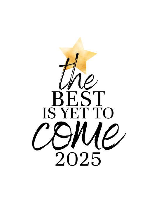 The Best is Yet to Come 2025 | New Year Card